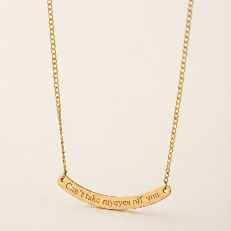 Can't Take My Eyes Off You Engraved Necklace – Gold Minimalist Pendant